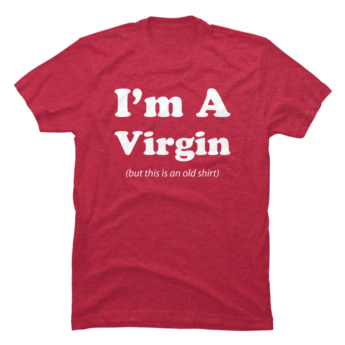 im a virgin t shirt